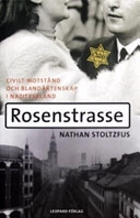 Rosenstrasse : civilt motstånd och blandäktenskap i nazityskland; Nathan Stoltzfus; 2004