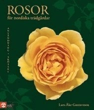 Rosor för nordiska trädgårdar, del 3; Lars-Åke Gustavsson; 2008
