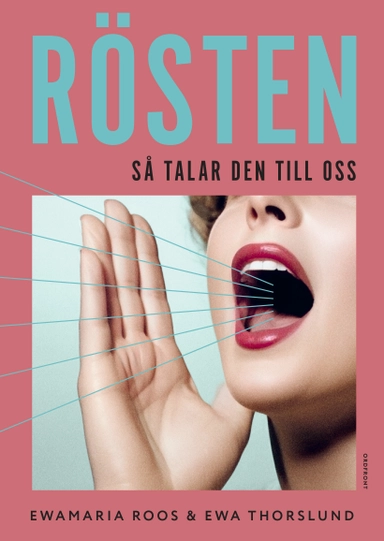 Rösten : så talar den till oss; EwaMaria Roos, Ewa Thorslund; 2024