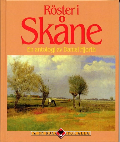 Röster i Skåne : en antologi; Daniel (red) Hjort; 2007
