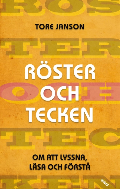 Röster och tecken : om att lyssna, läsa och förstå