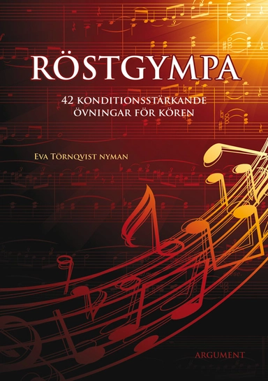 Röstgympa : 42 konditionsstärkande övningar för sångrösten; Eva Törnqvist Nyman; 2010