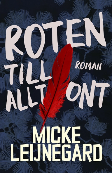 Roten till allt ont; Micke Leijnegard; 2021