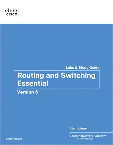 Routing and switching essentials v6 : labs & study guide; Allan Johnson; 2017