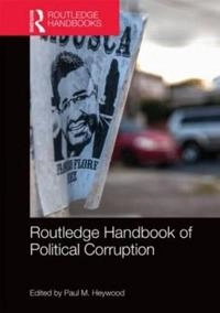 Routledge handbook of political corruption; Paul Heywood; 2015