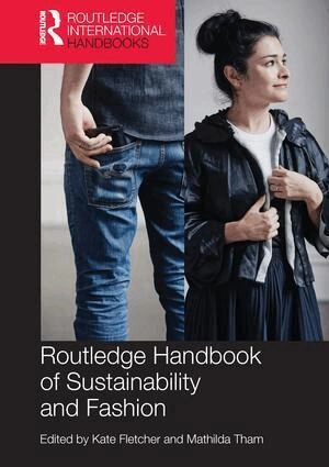 Routledge handbook of sustainability and fashion