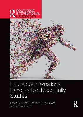 Routledge international handbook of masculinity studies