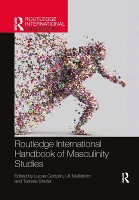 Routledge international handbook of masculinity studies