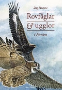 Rovfåglar och ugglor i Norden; Dag Peterson; 2001