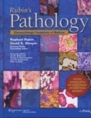 Rubin's pathology : clinicopathologic foundations of medicine; Raphael Rubin, Emanuel Rubin, David S. Strayer; 2007