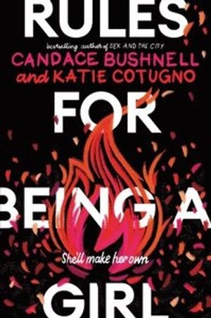 Rules for Being a Girl; Candace Bushnell; 2021