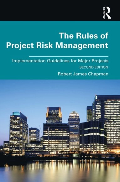Rules of Project Risk Management; Robert Chapman; 2019