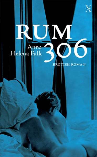 Rum 306; Anna Helena (pseud.) Falk; 2008