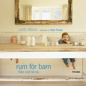 Rum för barn : Från noll till tio; Judith Wilson; 2002