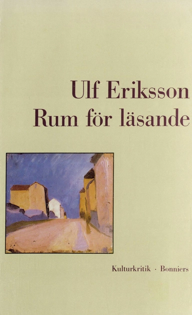 Rum för läsande : kulturkritik; Ulf Eriksson; 2015