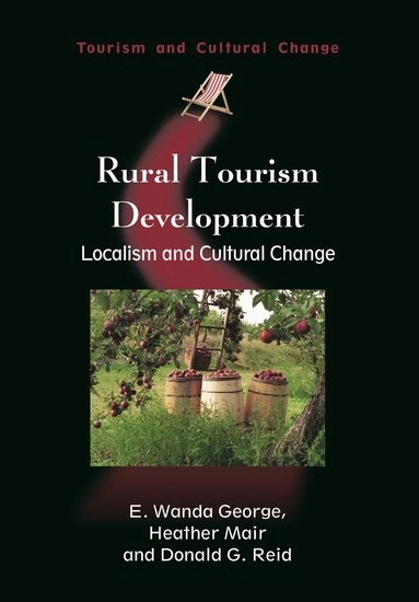 Rural tourism development : localism and cultural change; E. Wanda George; 2009