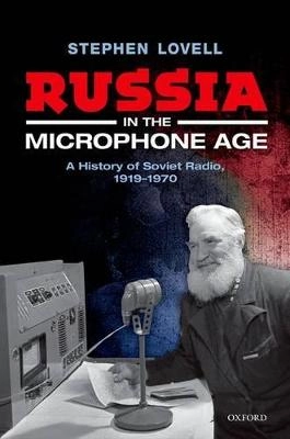 Russia in the microphone age : a history of Soviet radio, 1919-1970