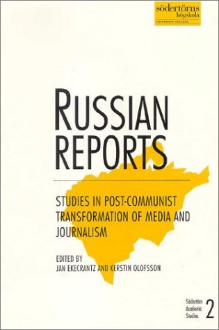 Russian Reports : Studies in post-communist transformation of media and journalism