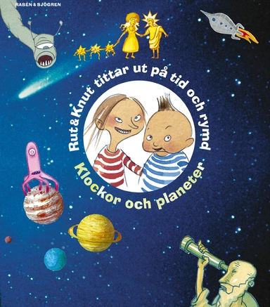 Rut & Knut tittar ut på tid och rymd : klockor och planeter; Carin Wirsén, Mats Wänblad, Mattias Danielsson, Lena Ollmark; 2004