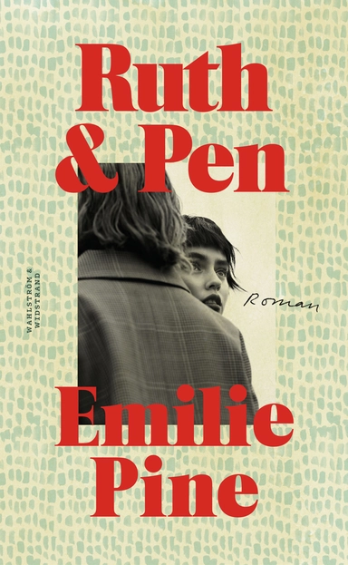 Ruth & Pen; Emilie Pine; 2022