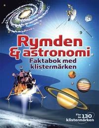 Rymden och astronomi : faktabok med klistermärken; Emily Bone, Hazel Maskell; 2013
