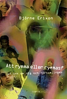 Rymma eller rymmas?; Björne Erixon; 2002