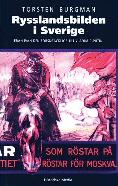 Rysslandsbilden i Sverige : från Ivan den förskräcklige till Vladimir Putin; Torsten Bergman; 2001