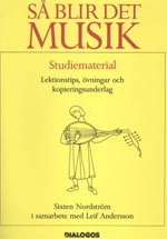 Så blir det musik : lektionstips, övningar och kopieringsunderlag : Studiem; Sixten Nordström; 1989
