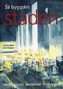 Så byggdes staden : [stadsbyggnad, arkitektur, husbyggnad]. · Tips och idéer till boken Så byggdes staden