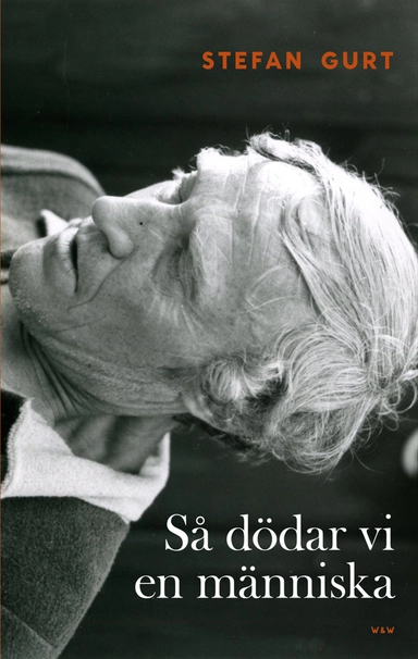 Så dödar vi en människa; Stefan Gurt; 2012