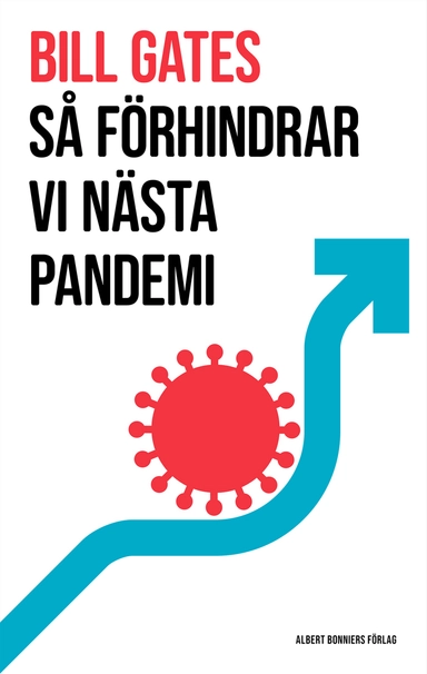 Så förhindrar vi nästa pandemi; Bill Gates; 2022