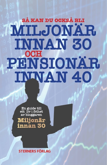 Så kan du också bli miljonär innan 30 och pensionär innan 40; Miljonär innan 30, Bloggaren; 2017