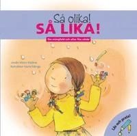 Så lika! Så olika! : om mångfald och allas lika värde; Jennifer Moore-Mallinos; 2011