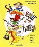 Så vajar hatten : vi sjunger och leker året runt; Helena Dahlbäck; 1998