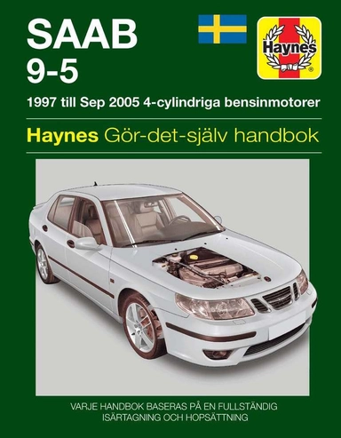 Saab 9-5 : gör-det-själv handbok : modeller som behandlas: sedan och kombi, inklusive specialmodeller, 2,0 liters (1985cc) & 2,3 liters (2290cc) 4-cylindriga bensinmotorer, behandlar inte modeller med 3,0 liters V6-motor eller dieselmotor
