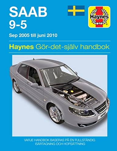 Saab 9-5 : [sep 2005 till juni 2010] : gör-det-själv-handbok : [modeller som behandlas: sedan & kombi, bensin: 2,0 liter (1985cc) & 2,3 liter (2290cc) turbo, turbodiesel: 1,9 liter (1910cc)]