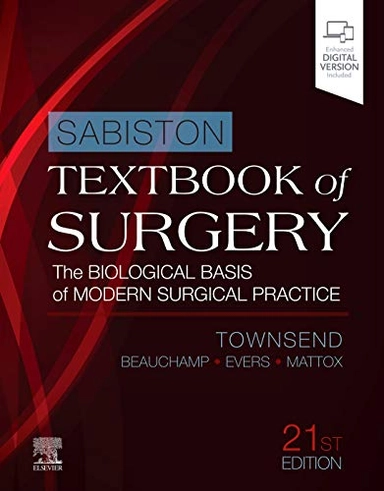 Sabiston textbook of surgery : the biological basis of modern surgical practice; Courtney M. Townsend, R. Daniel Beauchamp, B. Mark Evers, Kenneth L. Mattox, David C. Sabiston; 2021