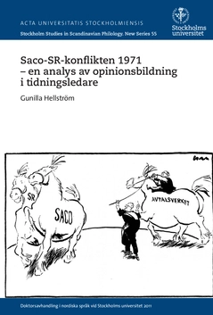 Saco-SR-konflikten 1971 : en analys av opinionsbildning i tidningsledare; Gunilla Hellström; 2015