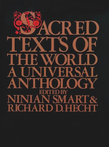 Sacred Texts of the World; Ninian Smart, Richard D Hecht; 1984