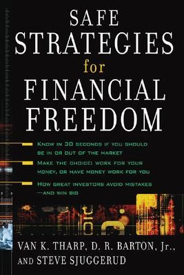 Safe Strategies for Financial Freedom [Elektronisk resurs]; Van Tharp, D R Barton, Steve Sjuggerud, Van K Tharp, D R Barton; 2004