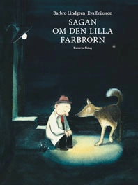 Sagan om den lilla farbrorn; Barbro Lindgren; 2010