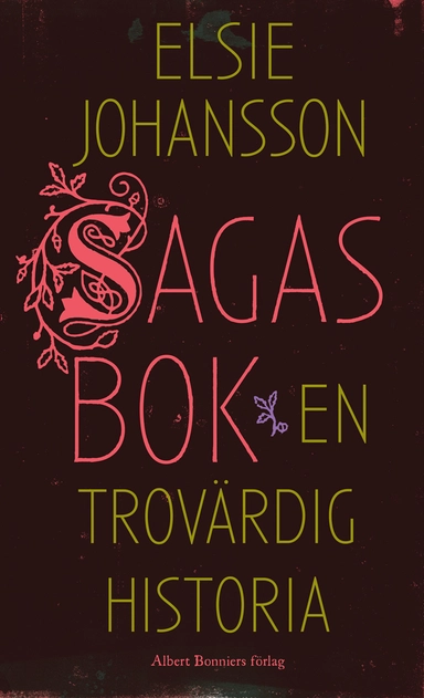 Sagas bok : en trovärdig historia; Elsie Johansson; 2014
