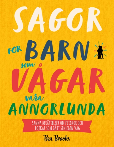 Sagor för barn som vågar vara annorlunda; Ben Brooks; 2019