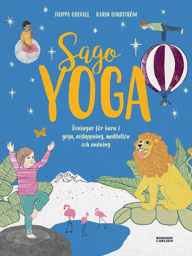 Sagoyoga : övningar för barn i yoga, andning, avslappning och meditation; Filippa Odevall; 2017