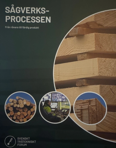 Sågverksprocessen : från råvara till färdig produkt; Tomas Ivarsson; 2023