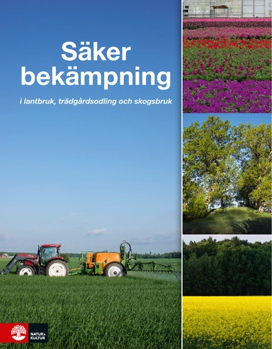 Säker bekämpning i lantbruk, trädgårdsodling och skogsbruk; Agneta Sundgren; 2020