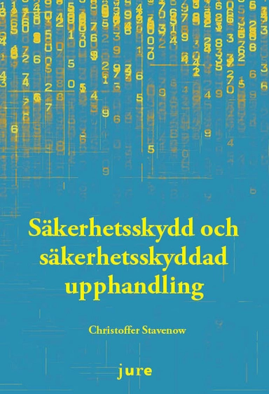 Säkerhetsskydd och säkerhetsskyddad upphandling; Christoffer Stavenow; 2022