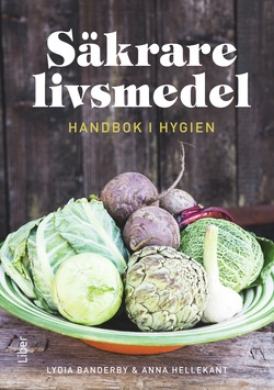 Säkrare livsmedel; Lydia Banderby, Anna Hellekant; 2015