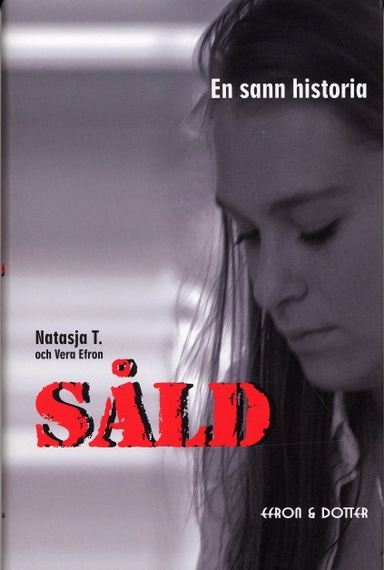 Såld; Natasja T, Vera Efron; 2006