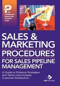 Sales & Marketing Procedures to Improve Sales Pipeline Management; Inc Bizmanualz; 2008